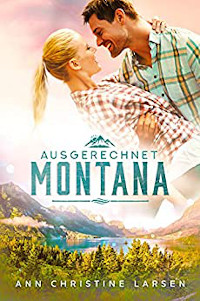 Ann Christine Larsen, Rezension, Cover, Ausgerechnet Montana