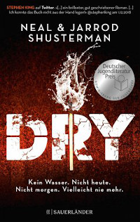 Rezension, Neal und Jarrod Shusterman, Dry, Sauerländer Verlag 