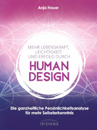 Anja Hauer, Rezension, Irisiana Verlag, Human Design