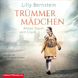 Lilly Bernstein, Trümmermädchen, Rezension, Cover, Hörbuch Hamburg