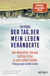 Rezension, Tim Pröse, Heyne Verlag, Cover, Der Tag der mein Leben veränderte