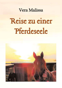 Rezension, Vera Malissa, Cover, Reise zu einer Pferdeseele, Selfpublishing, 